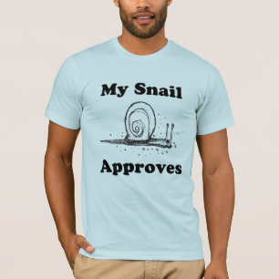 My Snail Approves T-Shirt