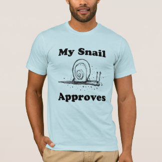 My Snail Approves T-Shirt