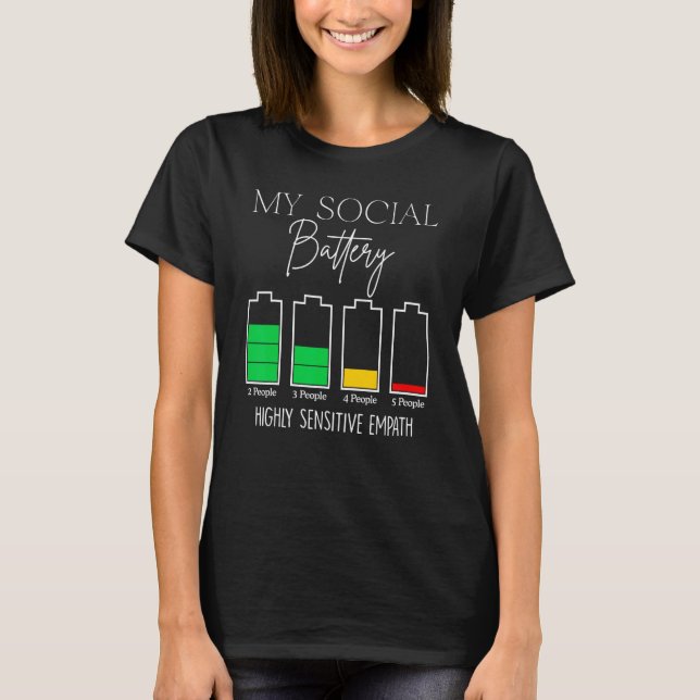 My Social Battery Highly Sensitive Empath T-Shirt (Front)
