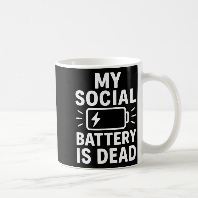 My Social Battery Is Dead Funny Introvert Quote  Coffee Mug (Right)