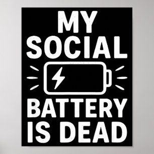 My Social Battery Is Dead Funny Introvert Quote  Poster
