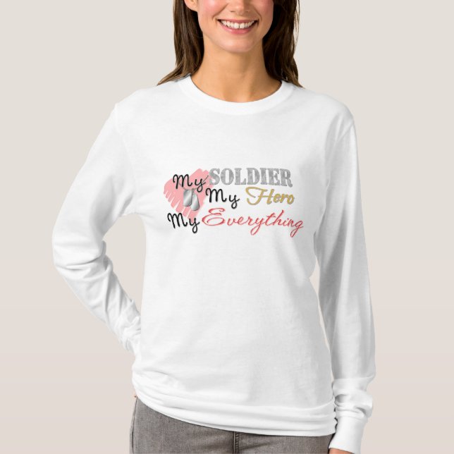 My Soldier, Hero, Everything T-Shirt (Front)