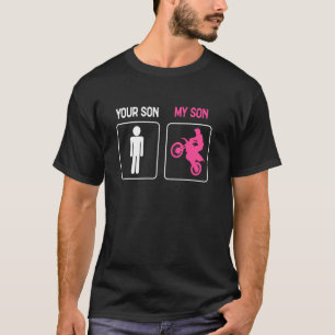 My Son Dirt Bike Mom Of A Dirt Biker Mama Dirt Bik T-Shirt