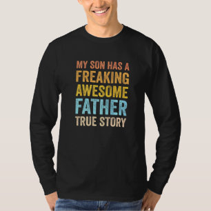My Son Has A Freaking Awesome Father Dad Funny Fat T-Shirt