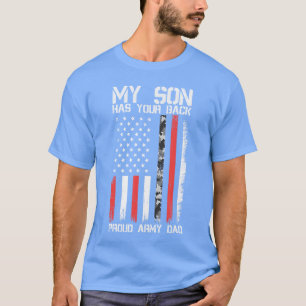 My Son Has Your Back Proud Army Dad Military Fathe T-Shirt