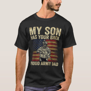 My Son Has Your Back Proud Army Dad Veteran Son T-Shirt