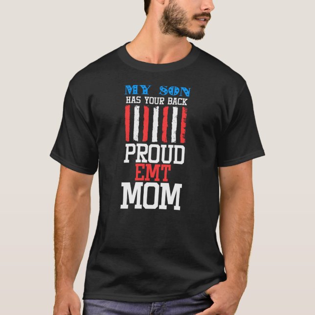 My Son Has Your Back Proud EMT Mum T-Shirt (Front)