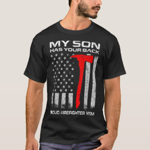 My Son Has Your Back Proud Firefighter Mum T-Shirt