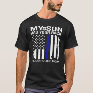 My Son Has Your Back Proud Police Mum T-Shirt