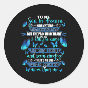 My Son In Heaven I Hide My Tears Who Miss You More Classic Round Sticker