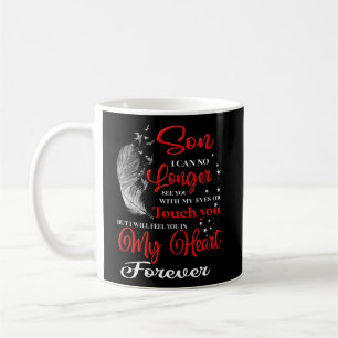 My Son In Heaven I Will Feel You In My Heart Forev Coffee Mug