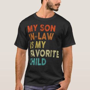 My Son-In-Law Is My Favorite Child Boy Girl Funny T-Shirt