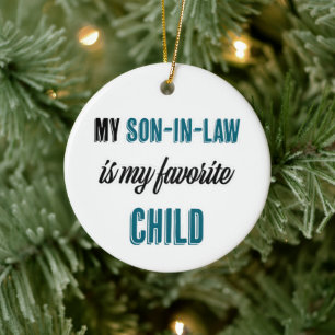 My Son-in-law is My Favorite Child Ceramic Tree Decoration