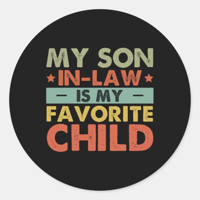 My Son In Law Is My Favorite Child Family Groovy  Classic Round Sticker (Front)