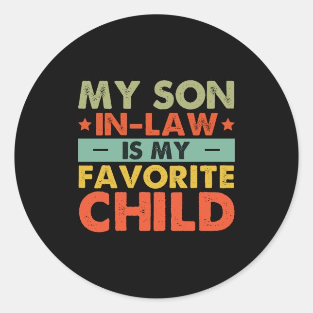 My Son In Law Is My Favorite Child Family Groovy  Classic Round Sticker (Front)