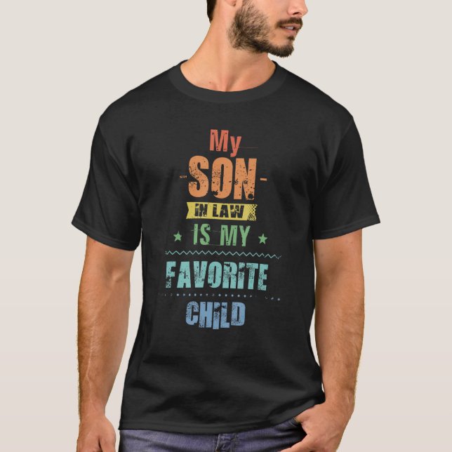 My Son In Law Is My Favorite Child  Family Matchin T-Shirt (Front)