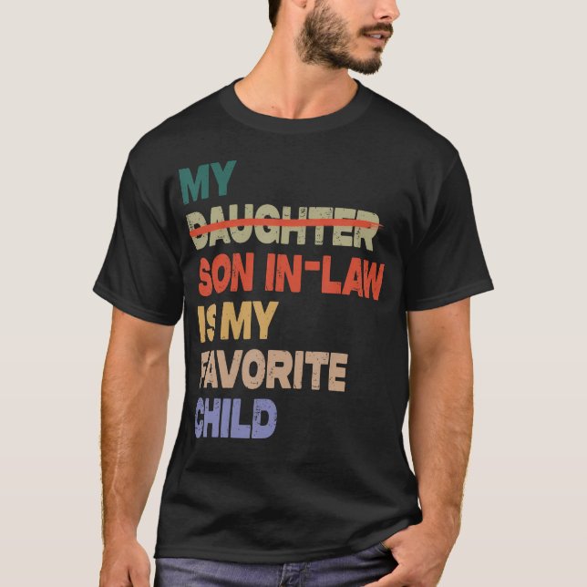 My Son-In-Law Is My Favorite Child Funny Dad Tee (Front)