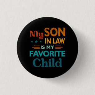 My Son In Law Is My Favorite Child Funny Family Hu 3 Cm Round Badge