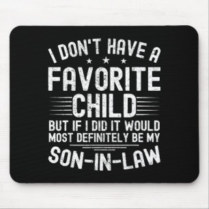 My Son In Law Is My Favorite Child Funny Family Hu Mouse Mat
