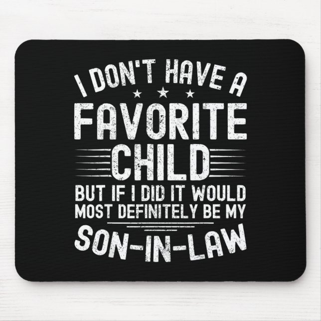 My Son In Law Is My Favorite Child Funny Family Hu Mouse Mat (Front)