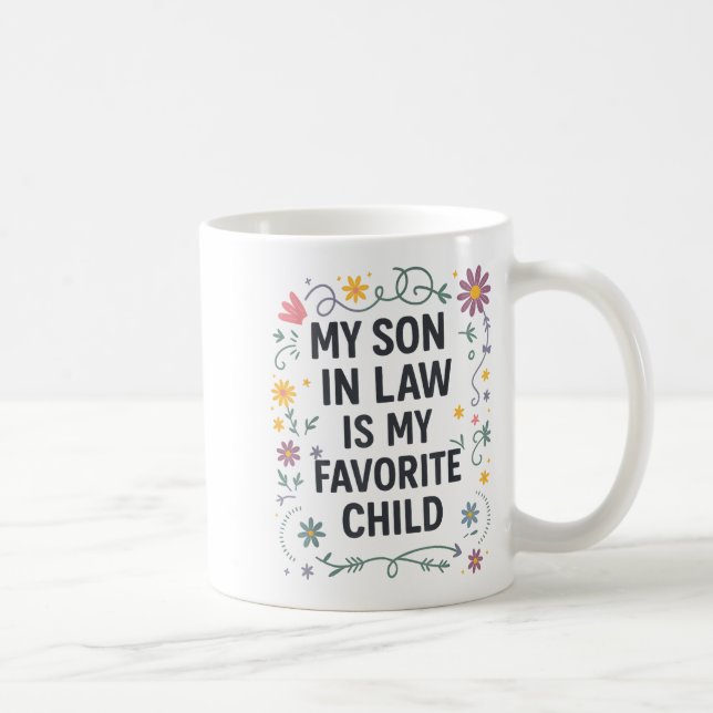 My Son In Law Is My Favorite Child Funny Family Ma Coffee Mug (Right)