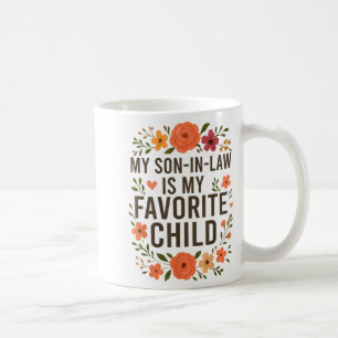 My Son In Law Is My Favorite Child Funny Family Ma Coffee Mug