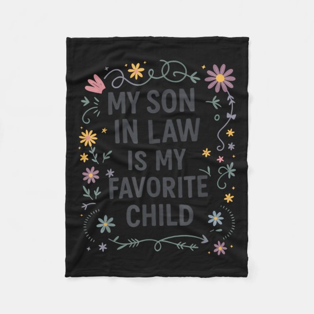 My Son In Law Is My Favorite Child Funny Family Ma Fleece Blanket (Front)
