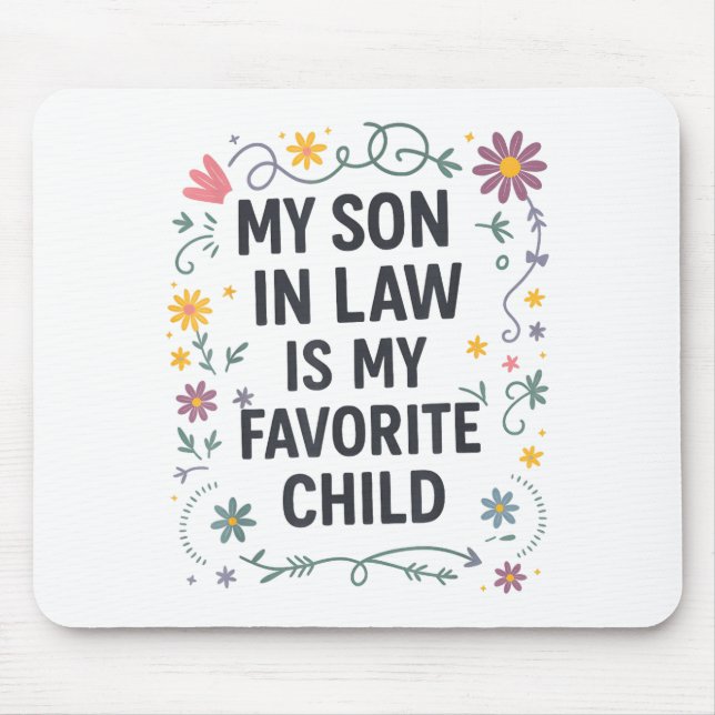 My Son In Law Is My Favorite Child Funny Family Ma Mouse Mat (Front)