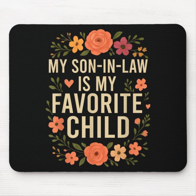 My Son In Law Is My Favorite Child Funny Family Ma Mouse Mat (Front)