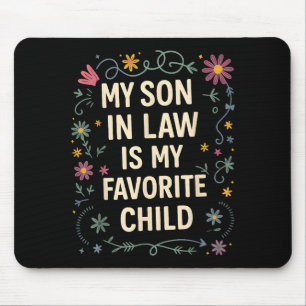 My Son In Law Is My Favorite Child Funny Family Ma Mouse Mat