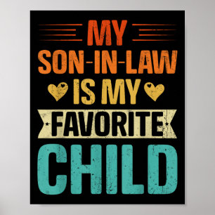 My Son In Law Is My Favorite Child Funny Fathers D Poster