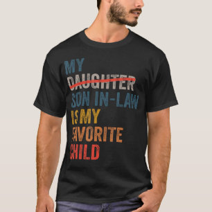 My Son-In-Law Is My Favorite Child Funny Father'S T-Shirt