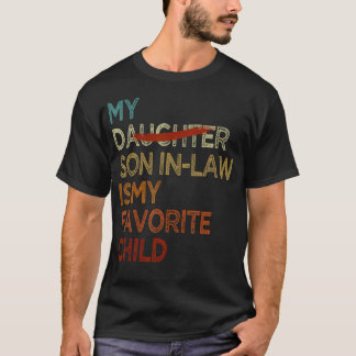 My Son In Law Is My Favorite Child Funny - Replace T-Shirt