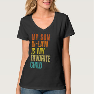 My Son In Law Is My Favorite Child Mother Day T-Shirt