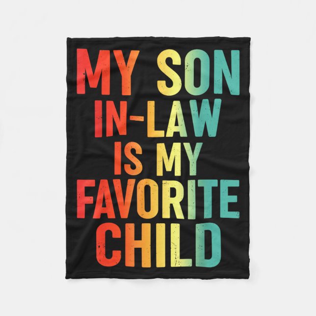My Son In Law Is My Favorite Child Retro Funny Fam Fleece Blanket (Front)