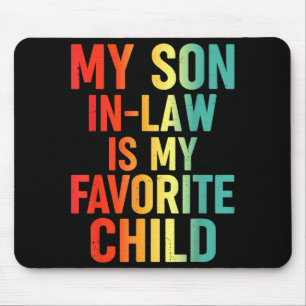 My Son In Law Is My Favorite Child Retro Funny Fam Mouse Mat