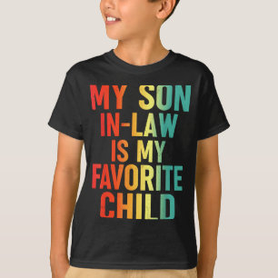 My Son In Law Is My Favorite Child Retro Funny Fam T-Shirt