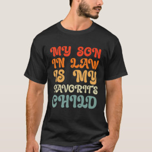 My Son In Law Is My Favorite Child Retro Vintage T-Shirt