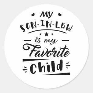 My son in law is my favourite child classic round sticker