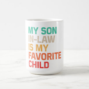 My Son In Law Is My Favourite Child Coffee Mug