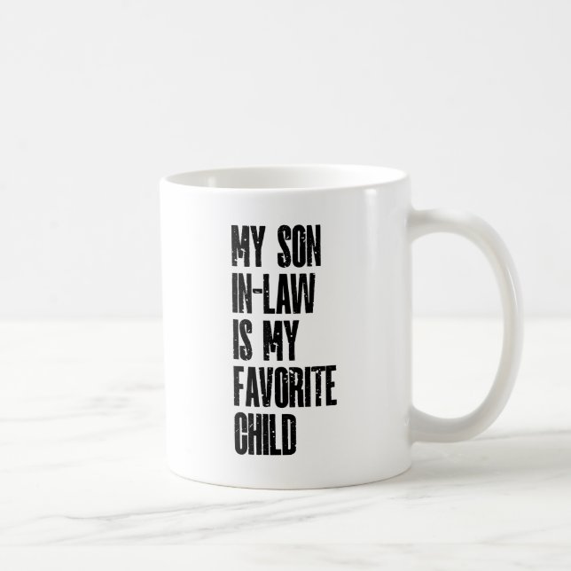My Son In Law Is My Favourite Child Coffee Mug (Right)