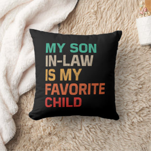 My Son In Law Is My Favourite Child Cushion