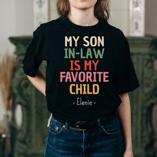My Son In Law Is My Favourite Child Customised Gif T-Shirt