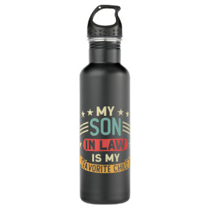 My Son In Law Is My Favourite Child Family  710 Ml Water Bottle