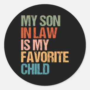 My Son In Law Is My Favourite Child Family Classic Round Sticker