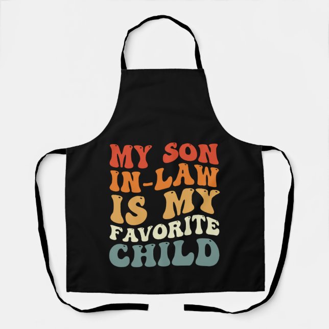 My Son In Law Is My Favourite Child Family Groovy Apron (Front)