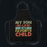 My Son In Law Is My Favourite Child Family Groovy Apron<br><div class="desc">My Son In Law Is My Favourite Child Family Groovy</div>