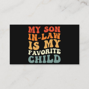 My Son In Law Is My Favourite Child Family Groovy Business Card