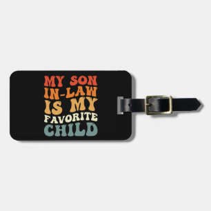 My Son In Law Is My Favourite Child Family Groovy Luggage Tag
