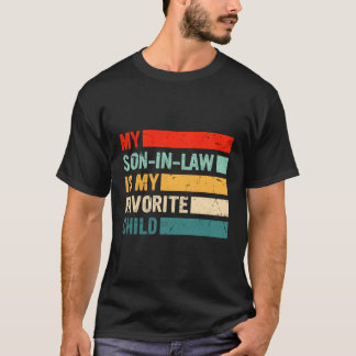 My Son In Law Is My Favourite Child Family Humour T-Shirt